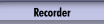 Recorder